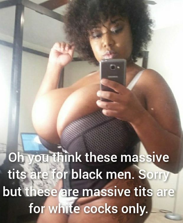Big black tits for whites