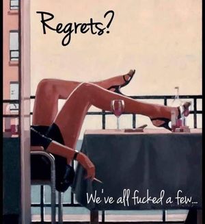 I have fucked several “regrets” over the years.