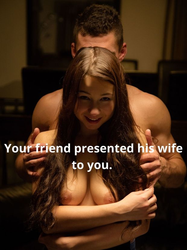 Your friend presented his wife to you.