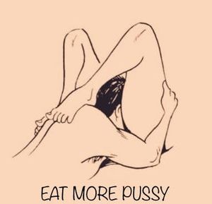 Eat more pussy