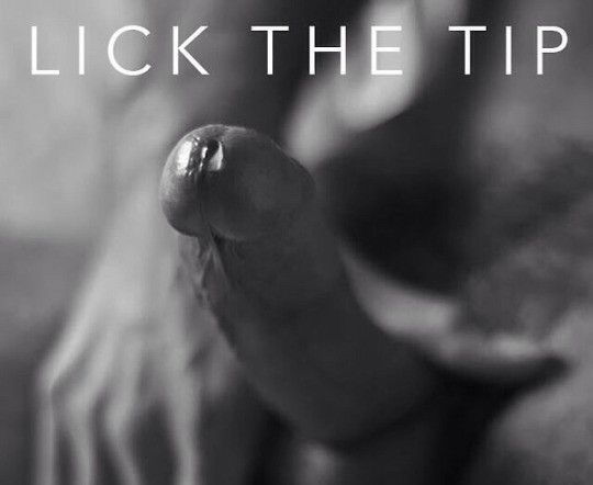 Lick the tip