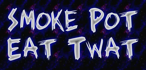 Smoke Pot & eat twat