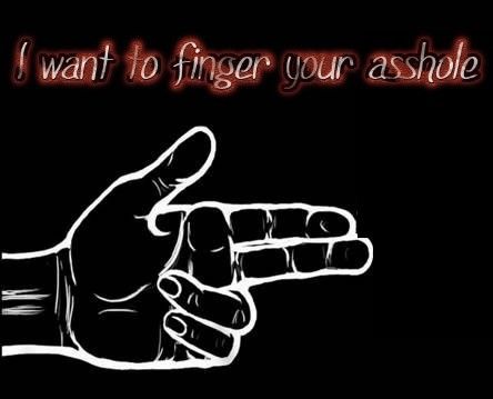 Finger that asshole