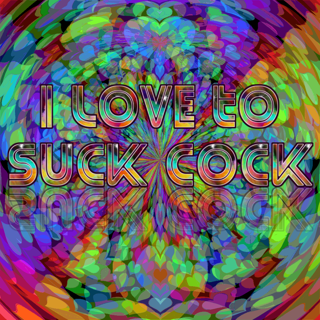 Suck on some cocks