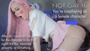 You're just staying in character, so...