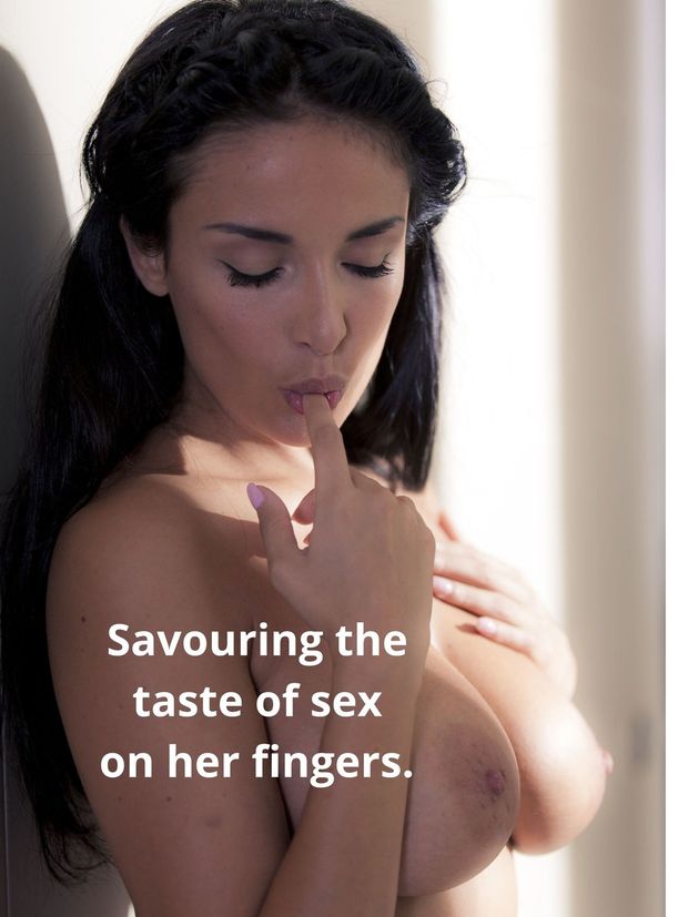 Savouring the taste of sex on her fingers.