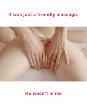 I wasn’t cheating, he just gave me a massage.