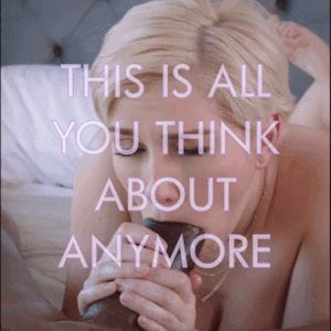 You've permanently become a suck-slut