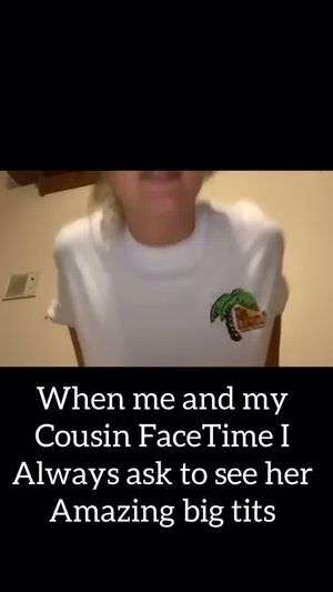 Cousin shows me her tits on FaceTime