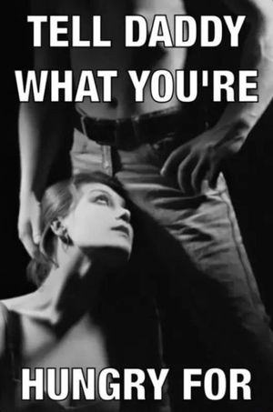 Tell Daddy What You’re Hungry For