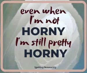 I’m Still Pretty Horny
