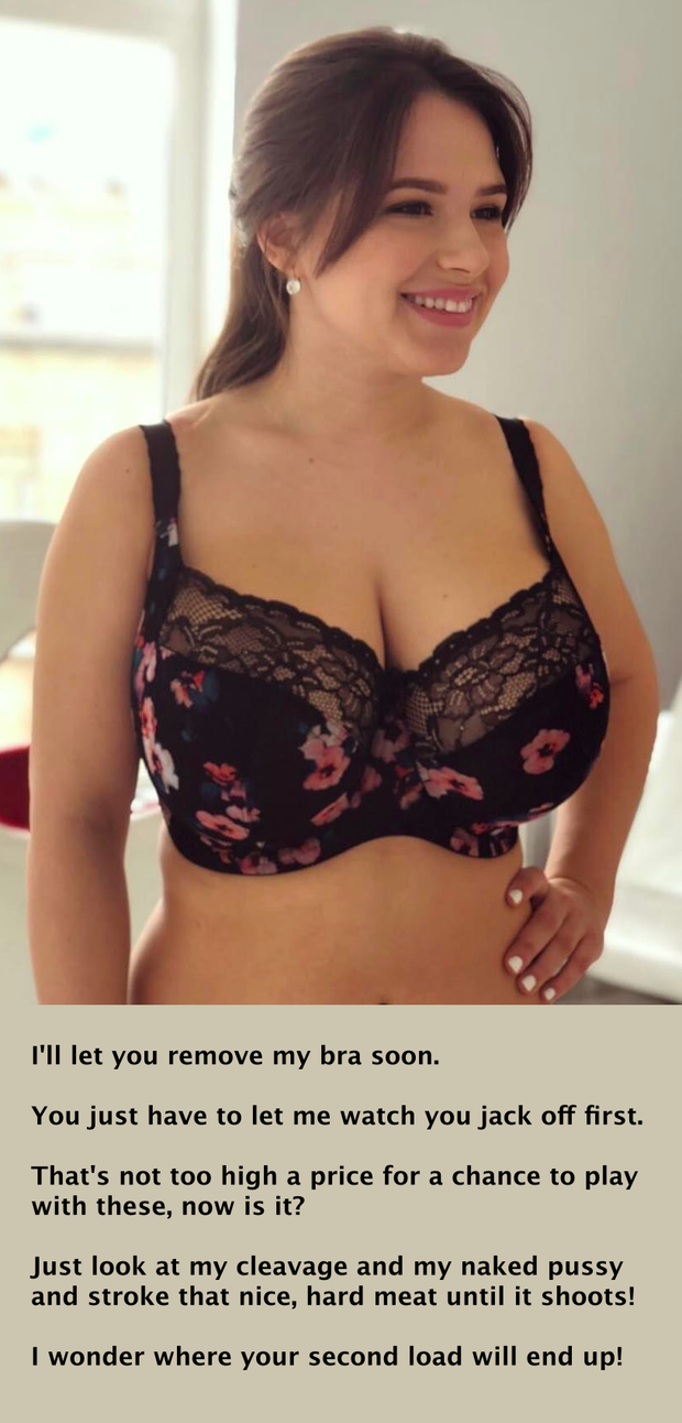 Show her that you are worthy