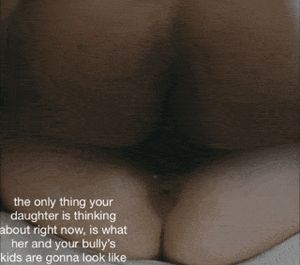 she keeps begging your bully to cum inside her pussy