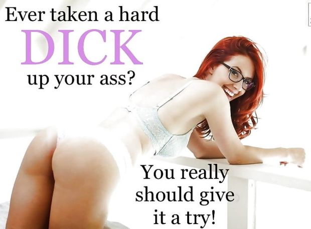 Ever had a cock up your ass?