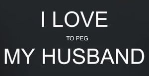 Love to peg my husband