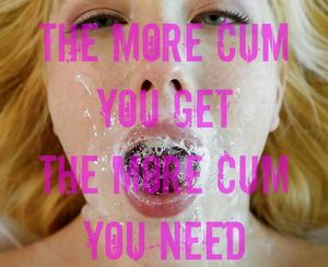 More Cum And More Cum Sissy Caption