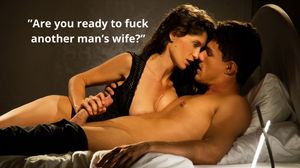 Are you ready to fuck another man's wife?
