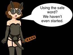 Premature safe word