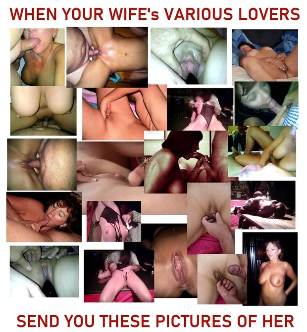 Various pics of my wife sent to me by her Lovers
