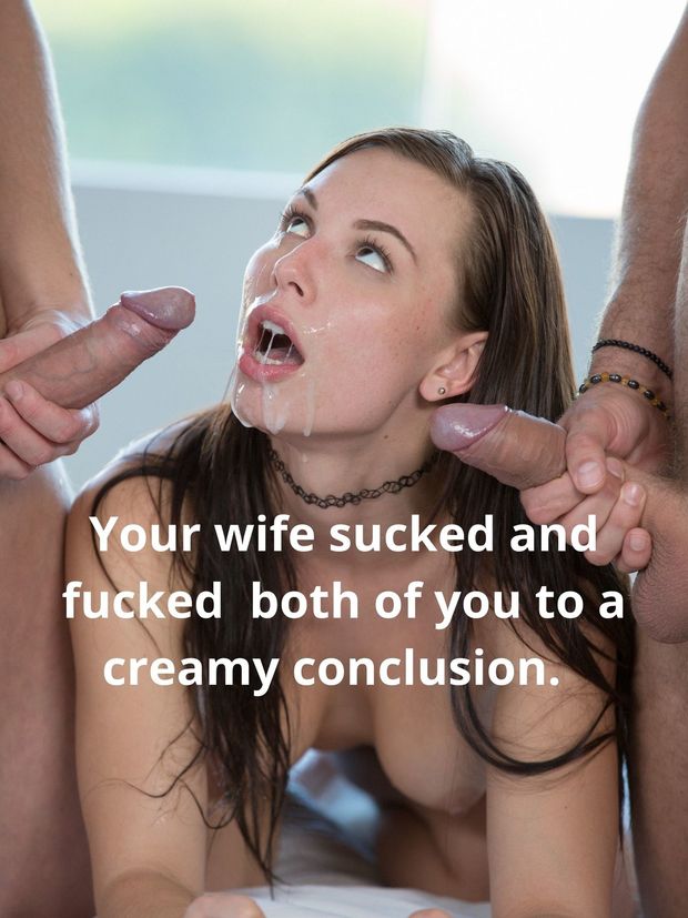 Your wife sucked and fucked both of you to a creamy conclusion.