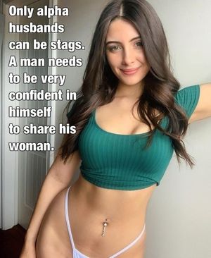 Be an Alpha. Make her fuck your friends