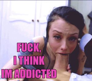 Are you addicted to cock?