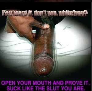 White bois can't deny how this makes them feel. You know you would suck it.