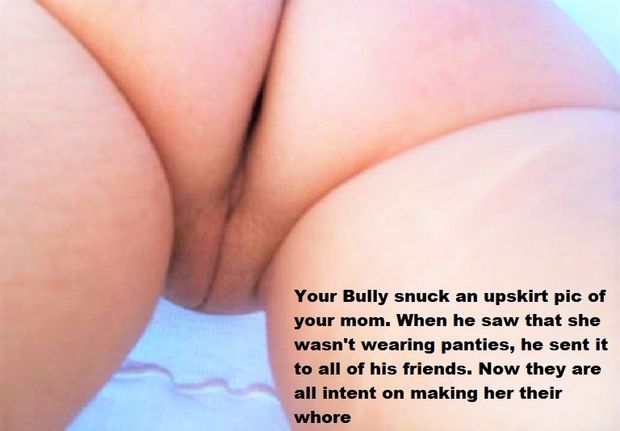 Your Bully is going to make your wife his whore