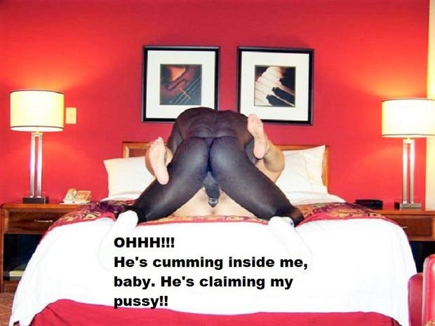 He's claiming your wife's pussy