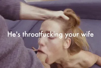 Throatfucking your Wife