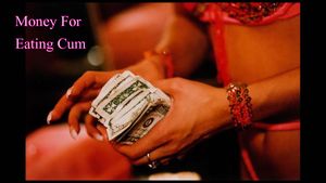 Money for eating cum
