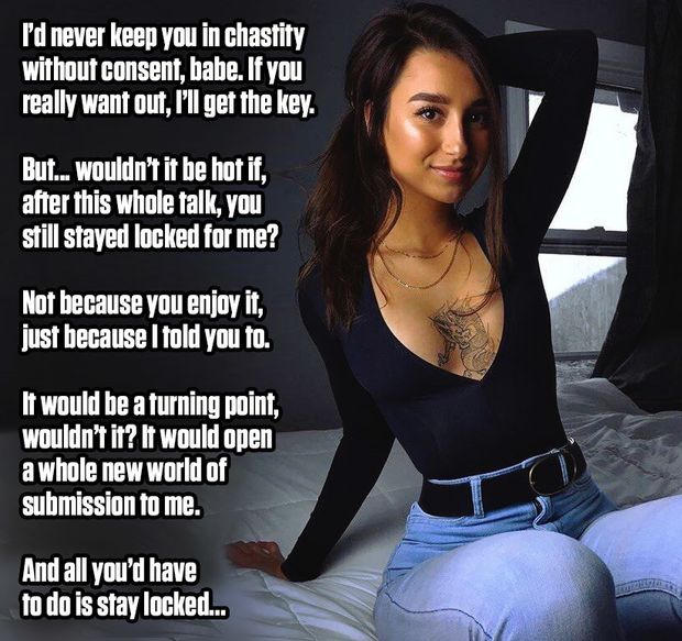 She'd never keep you in chastity without consent, but imagine you consented to just a little longer...