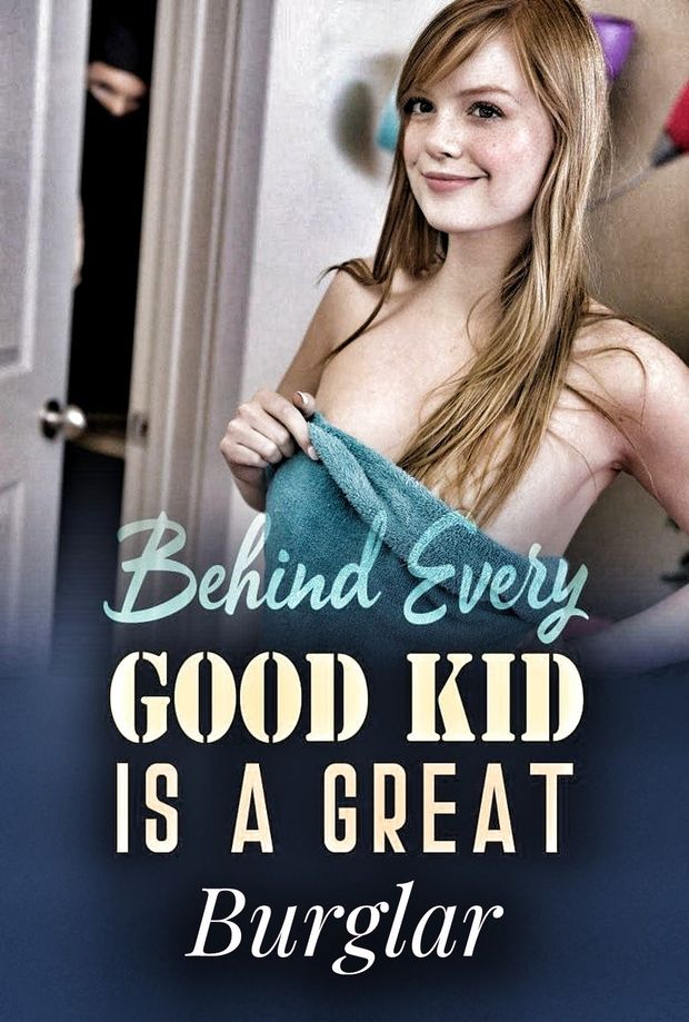 behind every good teen is a great burglar (1/4)