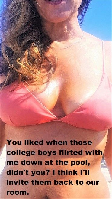 You liked when the college guys flirted with your wife