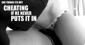 She's not cheating ...