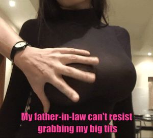 Father in law loves my tits