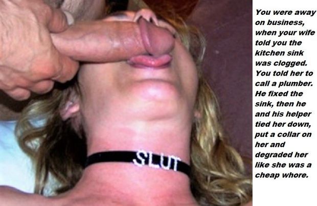 Your wife degraded by the plumber