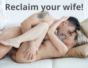 Reclaim your wife!