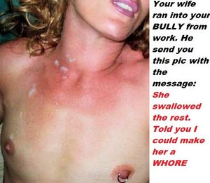 Your wife ran into your BULLY