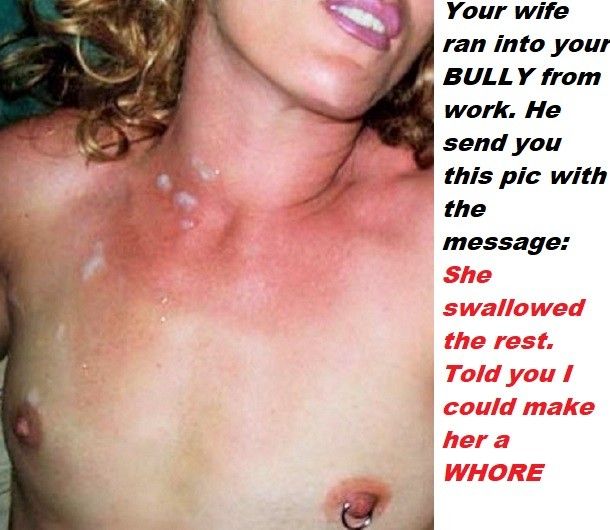 Your wife ran into your BULLY
