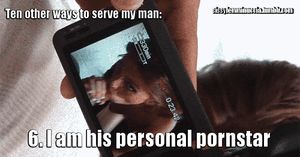 Ten other ways to serve my man #6