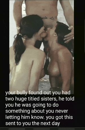Gf and sis suck off bully