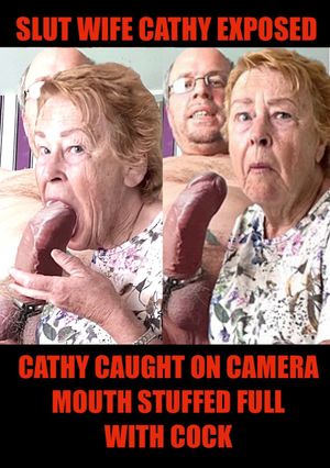 Cathy Cock Sucking Slut Blowjob Granny Exposed With Mouth Stuffed Full Sucking off Cock