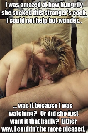 Watching her enjoy his cock