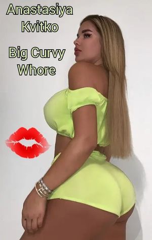 Anastasiya Curvy Whore Yummy ❤