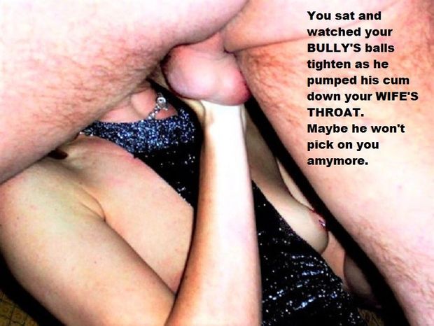 Your BULLY cums down your WIFE'S THROAT