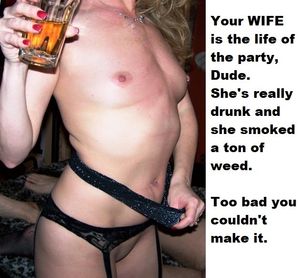 Your WIFE is the life of the party