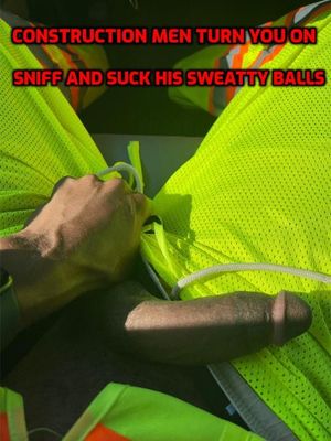 I do have a fantasy to suck a construction workers dick...and his looks perfect