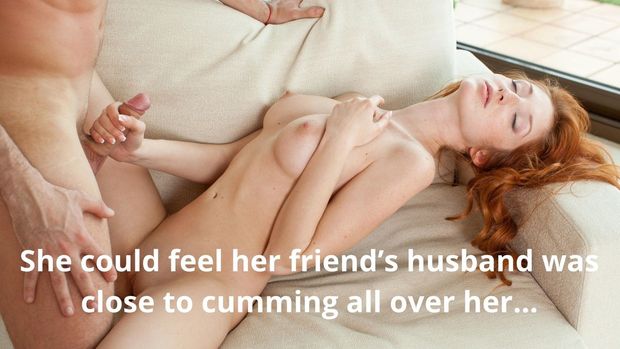 She could feel her husband's friend was close to cumming all over her...