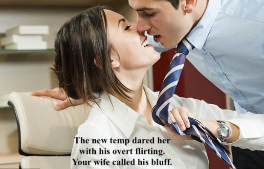 Your wife called his bluff...